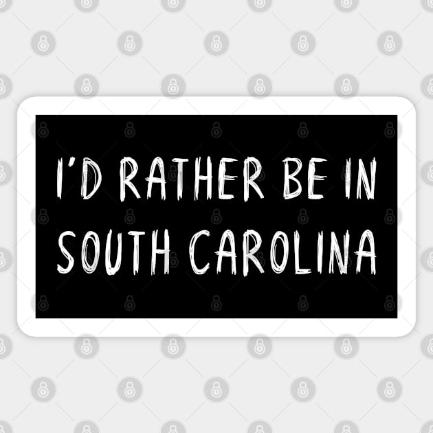 Funny 'I'D RATHER BE IN SOUTH CAROLINA' white scribbled scratchy handwritten text Sticker by keeplooping